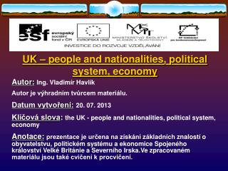 U K – people and nationalities, political system, economy Autor: Ing. Vladimír Havlík