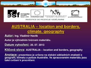 AUSTRALIA – location and borders, climate, geography Autor: Ing. Vladimír Havlík