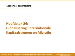 Hoofdstuk 26: Globalisering: Internationale Kapitaalstromen en Migratie