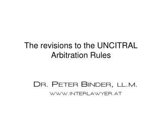 The revisions to the UNCITRAL Arbitration Rules