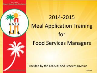 Provided by the LAUSD Food Services Division 7/9/2014