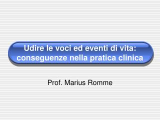 Udire le voci ed eventi di vita: conseguenze nella pratica clinica