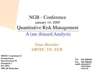 NGB - Conference january 14, 2000 Quantitative Risk Management A (un-)biased Analysis
