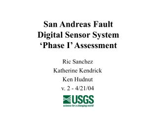 San Andreas Fault Digital Sensor System ‘Phase I’ Assessment