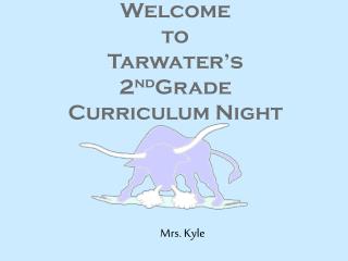 Welcome to Tarwater’s 2 nd Grade Curriculum Night