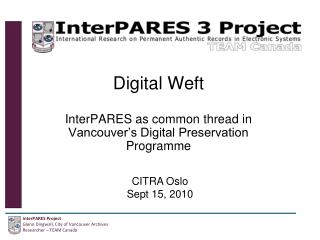 Digital Weft InterPARES as common thread in Vancouver’s Digital Preservation Programme