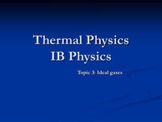 Thermal Physics IB Physics