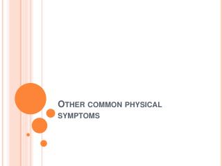 Other common physical symptoms