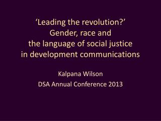 Kalpana Wilson DSA Annual Conference 2013