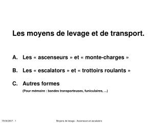 A.	Les « ascenseurs » et « monte-charges ».