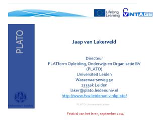 Jaap van Lakerveld Directeur PLATform Opleiding, Onderwijs en Organisatie BV (PLATO)