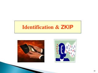 Identification &amp; ZKIP