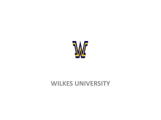 WILKES UNIVERSITY