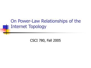 On Power-Law Relationships of the Internet Topology