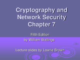 Cryptography and Network Security Chapter 7
