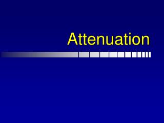 Attenuation