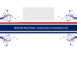 Multivilla Real Estate, Construction &amp; Investment Ltd.