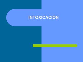 INTOXICACIÓN