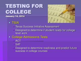 TESTING FOR COLLEGE January 14, 2014