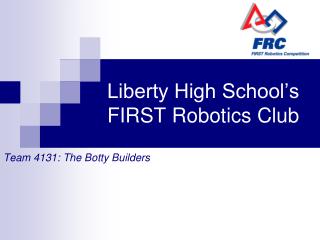 Liberty High School’s FIRST Robotics Club