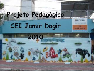 Projeto Pedagógico CEI Jamir Dagir 2010