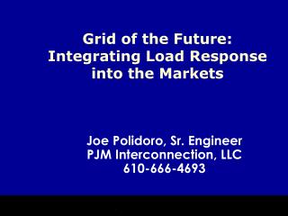 Grid of the Future: Integrating Load Response into the Markets