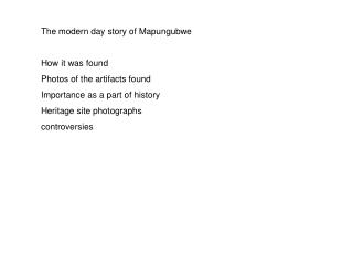 The modern day story of Mapungubwe How it was found Photos of the artifacts found