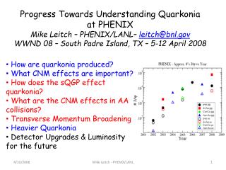 Progress Towards Understanding Quarkonia at PHENIX Mike Leitch – PHENIX/LANL– leitch@bnl