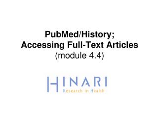 PubMed/History; Accessing Full-Text Articles (module 4.4)