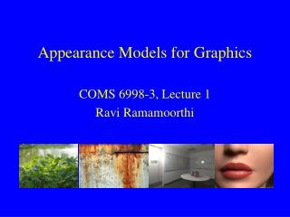 Appearance Models for Graphics