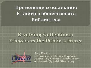 E- volving Collections: E-books in the Public Library