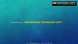 An overview .. Information Technology Dept .