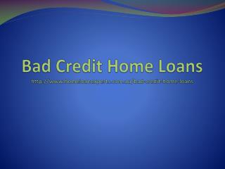 Bad credit home loans