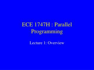 ECE 1747H : Parallel Programming