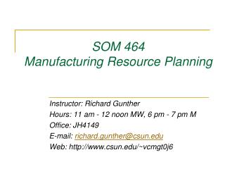 SOM 464 Manufacturing Resource Planning