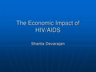 The Economic Impact of HIV/AIDS