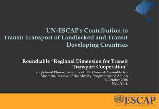 UN-ESCAP’s Contribution to Transit Transport of Landlocked and Transit Developing Countries