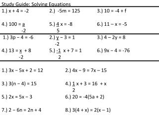 Study Guide: Solving Equations 1 .) x + 4 = -2	 	2 .) -5m = 125	 	3 .) 10 = -4 + f