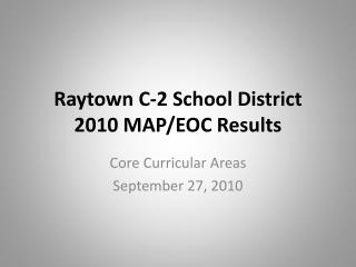 Raytown C-2 School District 2010 MAP/EOC Results