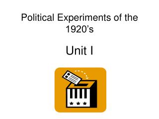 Political Experiments of the 1920’s