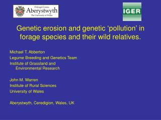 Genetic erosion and genetic ‘pollution’ in forage species and their wild relatives.