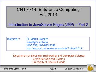 CNT 4714: Enterprise Computing Fall 2013 Introduction to JavaServer Pages (JSP) – Part 2