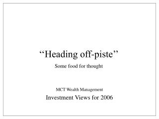 ‘‘Heading off-piste’’ Some food for thought