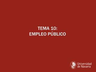 TEMA 10: EMPLEO PÚBLICO