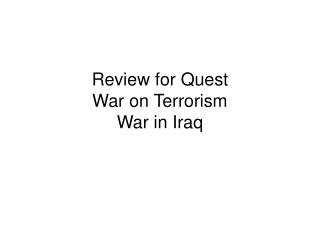 Review for Quest War on Terrorism War in Iraq