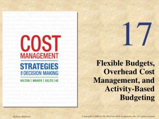 Flexible Budgets, Overhead Cost Management, and Activity-Based Budgeting