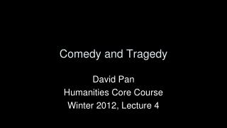 Comedy and Tragedy