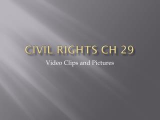 Civil Rights Ch 29