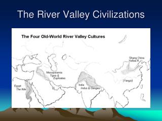 The River Valley Civilizations