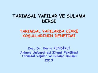 TARIMSAL YAPILAR VE SULAMA DERSİ TARIMSAL YAPILARDA ÇEVRE KOŞULLARININ DENETİMİ